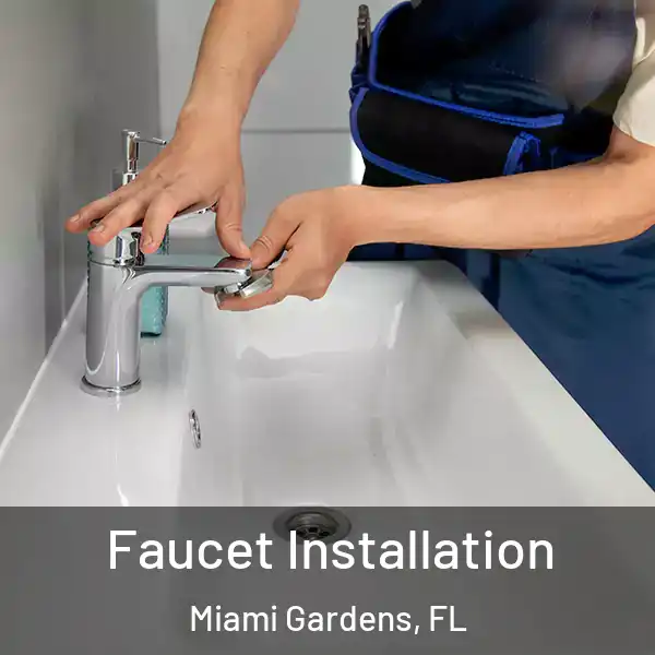  Faucet Installation Miami Gardens, FL