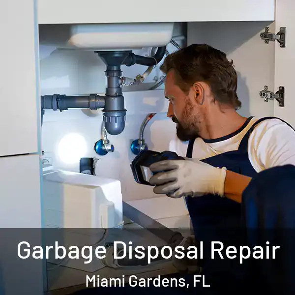  Garbage Disposal Repair Miami Gardens, FL