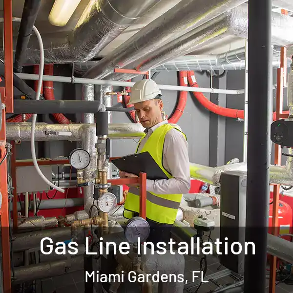 Gas Line Installation Miami Gardens, FL