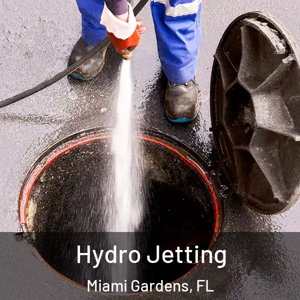  Hydro Jetting Miami Gardens, FL