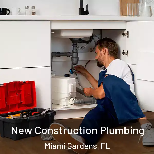  New Construction Plumbing Miami Gardens, FL