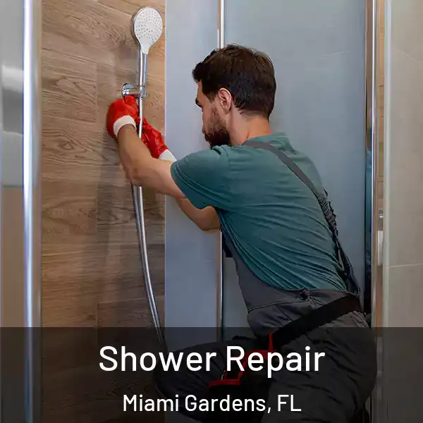  Shower Repair Miami Gardens, FL