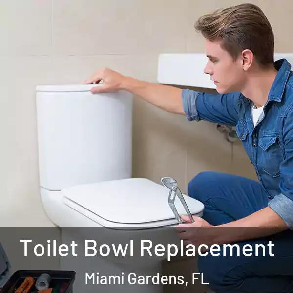  Toilet Bowl Replacement Miami Gardens, FL