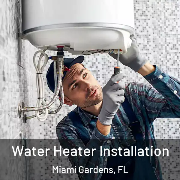  Water Heater Installation Miami Gardens, FL