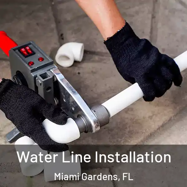  Water Line Installation Miami Gardens, FL