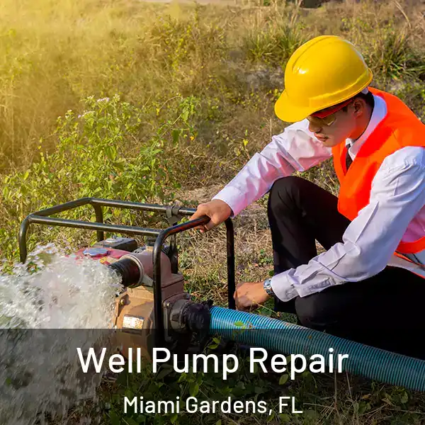  Well Pump Repair Miami Gardens, FL