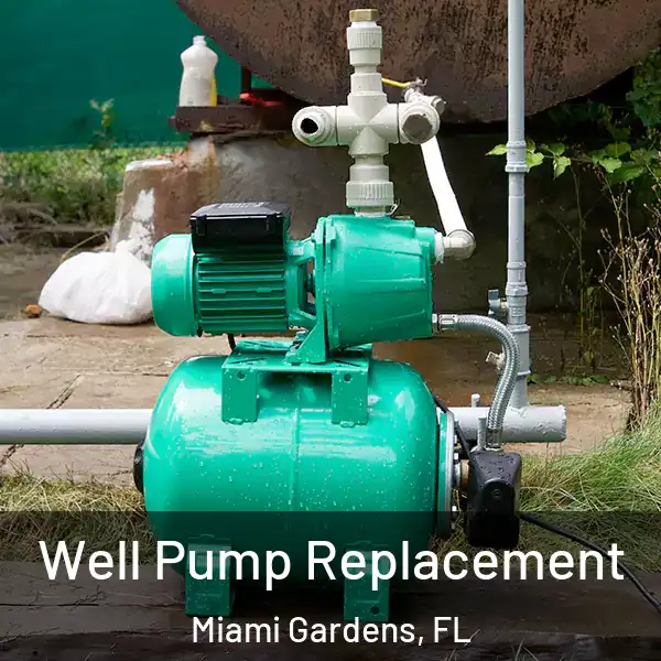  Well Pump Replacement Miami Gardens, FL